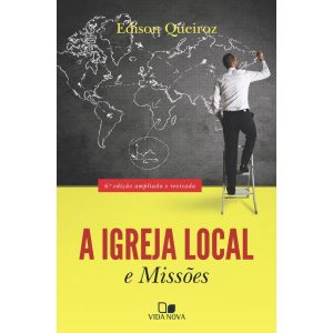 A IGREJA LOCAL E MISSÕES | EDISON QUEIROZ