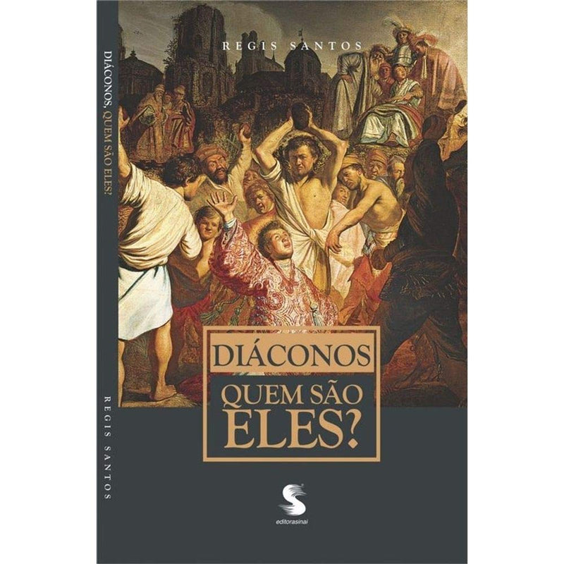 Diáconos Quem São Eles? - Regis Santos