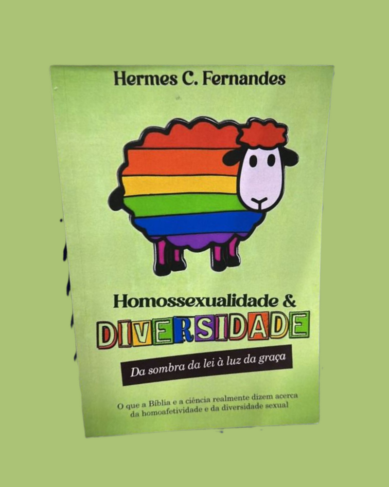 "Homossexualidade &amp; Diversidade: Da Sombra da Lei à Luz da Graça"