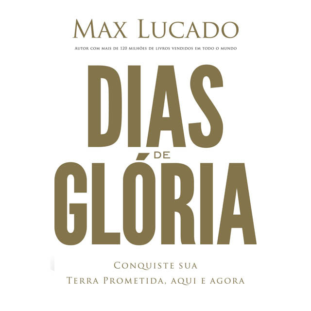 Dias de Glória | Max Lucado