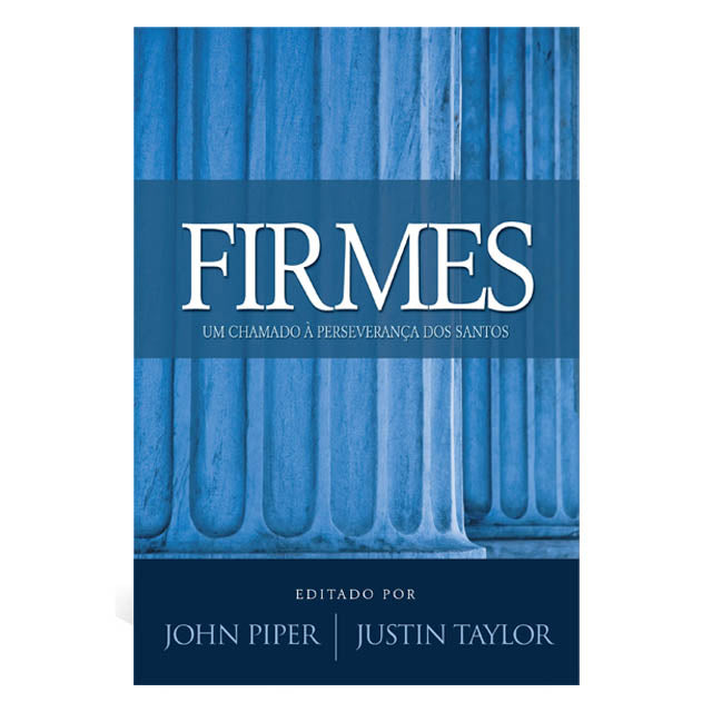 Firmes | John Piper