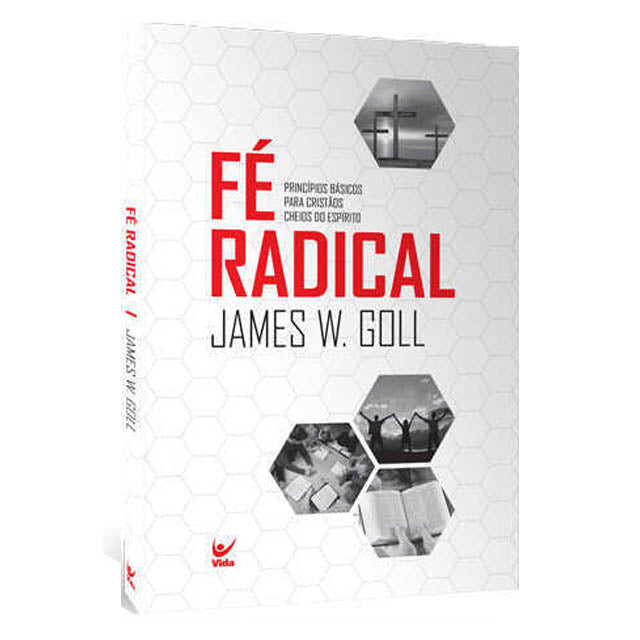 Fé Radical | James Goll E Chosen Baker