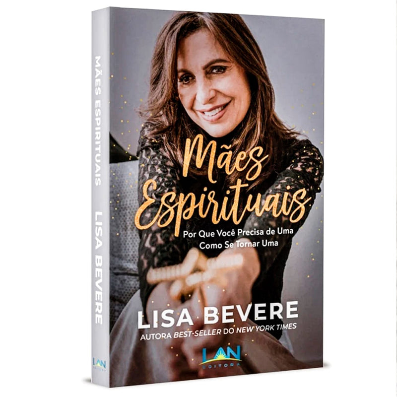 MÃES ESPIRITUAIS | LISA BEVERE