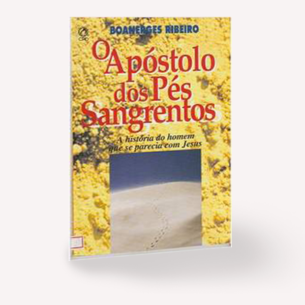 O APÓSTOLO DOS PÊS SANGRENTOS