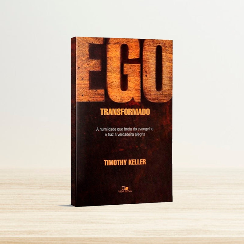 EGO TRANSFORMADO - TIMOTHY KELLER