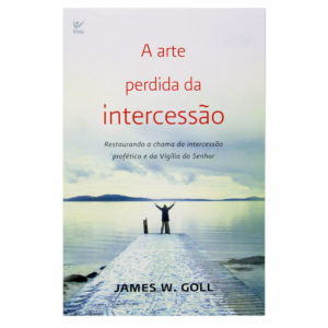 A ARTE PERDIDA DA INTERCESSÃO