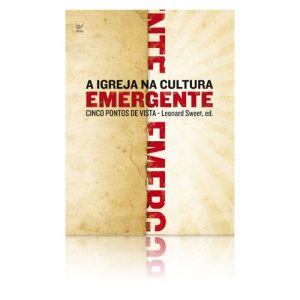 A IGREJA NA CULTURA EMERGENTE