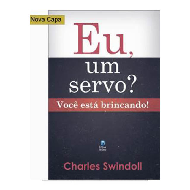 Eu, Um Servo? | Charles Swindoll